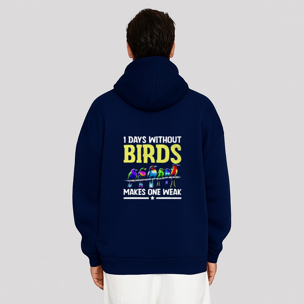 1 Days Without Birds Makes One Weak Birdwatching Birding Hoodie - Image 8