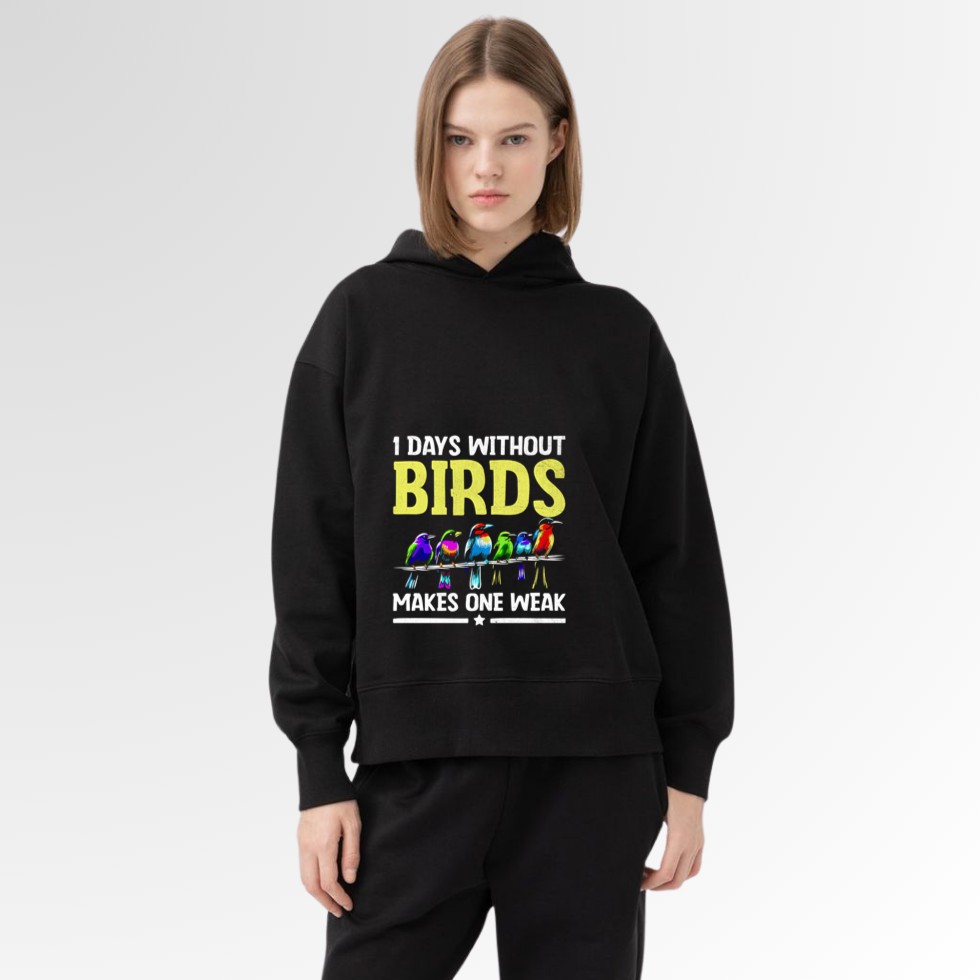 1 Days Without Birds Makes One Weak Birdwatching Birding Hoodie - Image 5