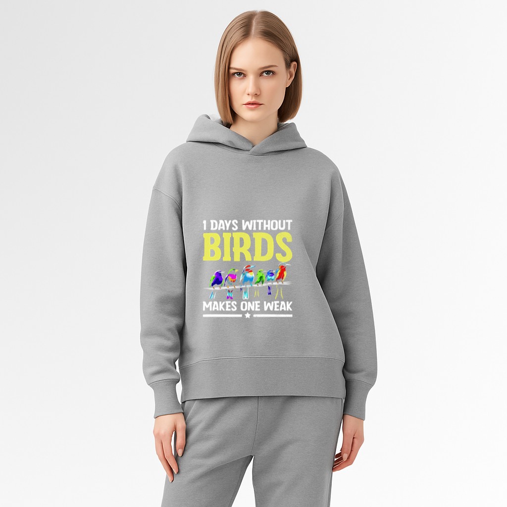 1 Days Without Birds Makes One Weak Birdwatching Birding Hoodie - Image 7
