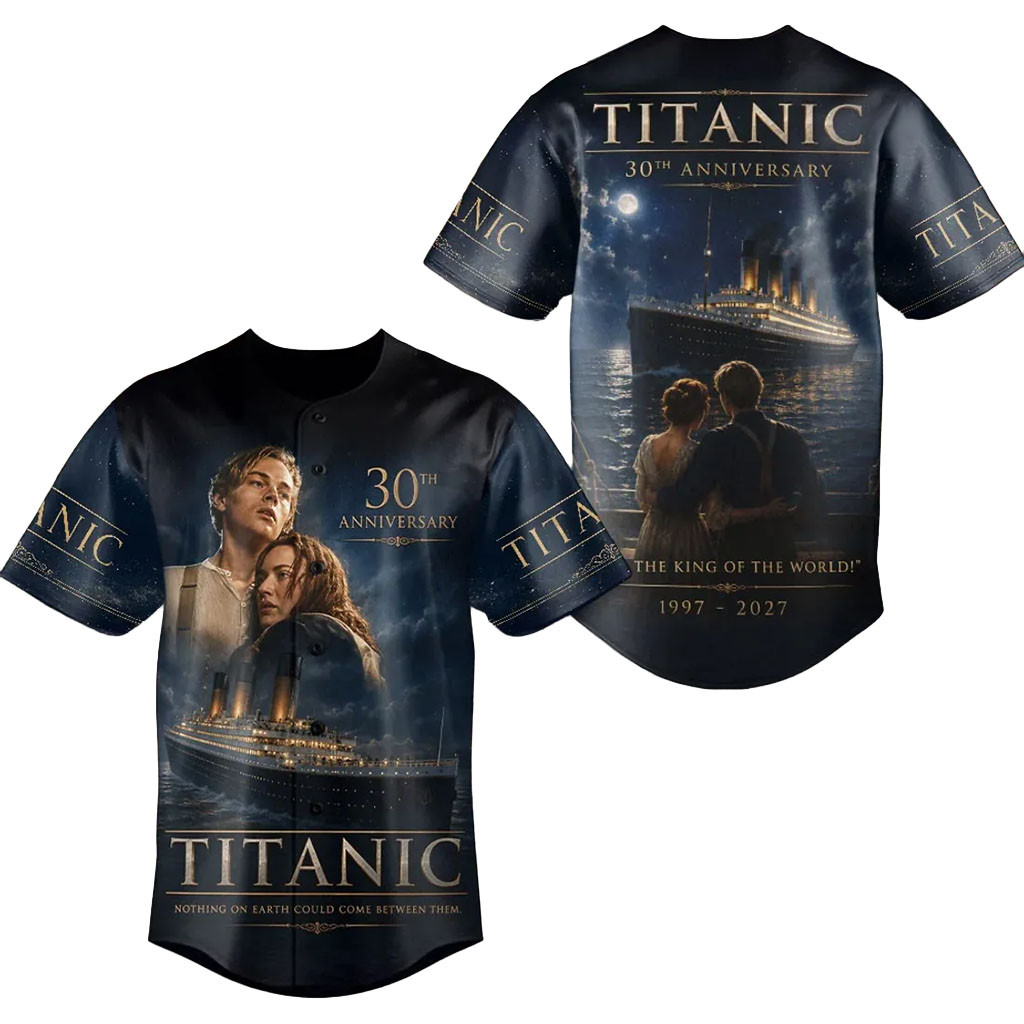 Titanic 30th Anniversary The King Of The World Baseball Jersey Titanic Merch Gift For Movie Fan 1 - Unicasport Titanic 30th Anniversary The King Of The World Baseball Jersey Titanic Merch Gift For Movie Fan