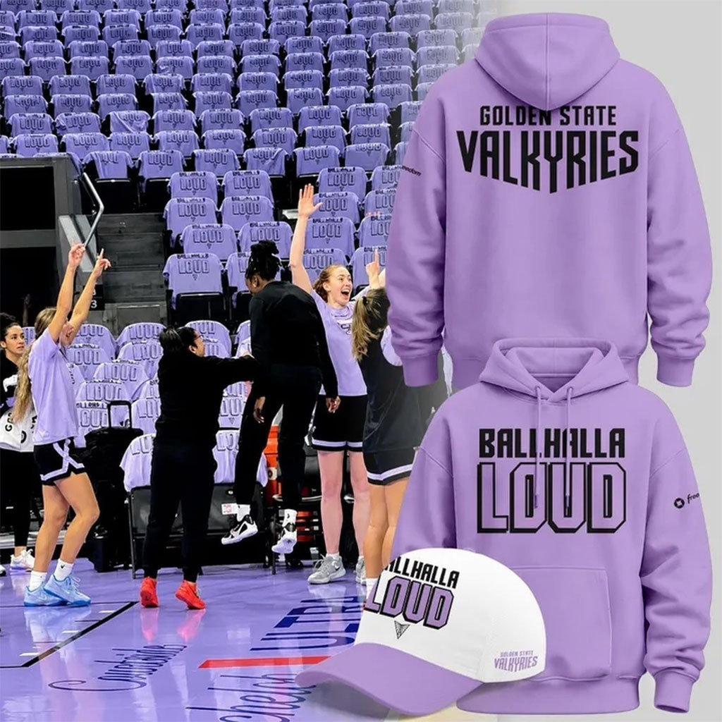 Golden State Valkyries BALLHALLA LOUD 2026 Hoodie Valkyries Merch Basketball Enthusiast Gifts