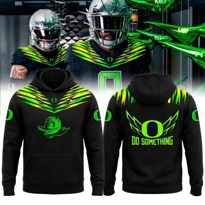 Oregon Ducks Merch Do Something Hoodie Great Gift For Football Lover 1 - Unicasport Oregon Ducks Merch Do Something Hoodie Great Gift For Football Lover