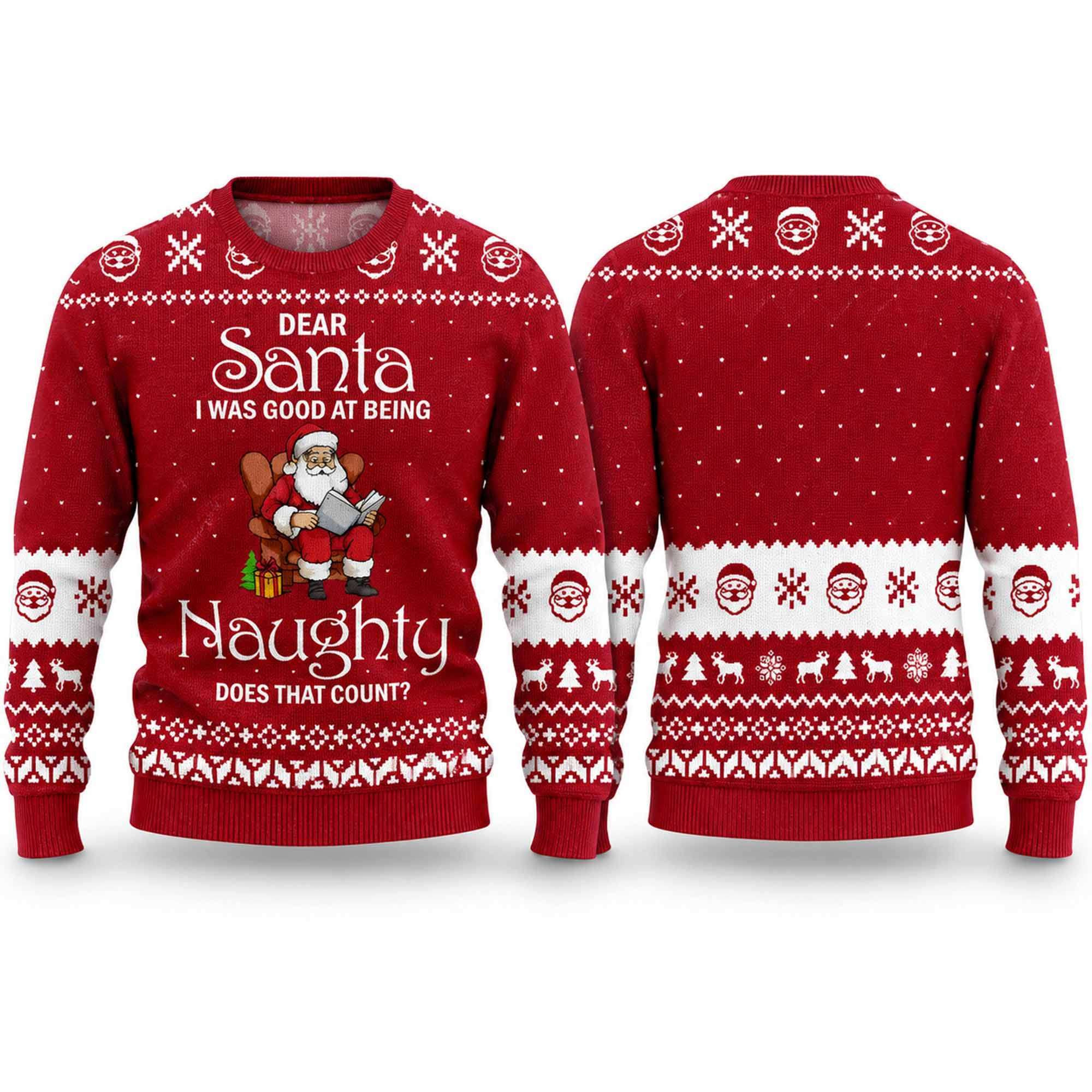 2026 Dear Santa I Was Good At Being Naughty Does That Count Ugly Christmas Sweater Xmas Gifts