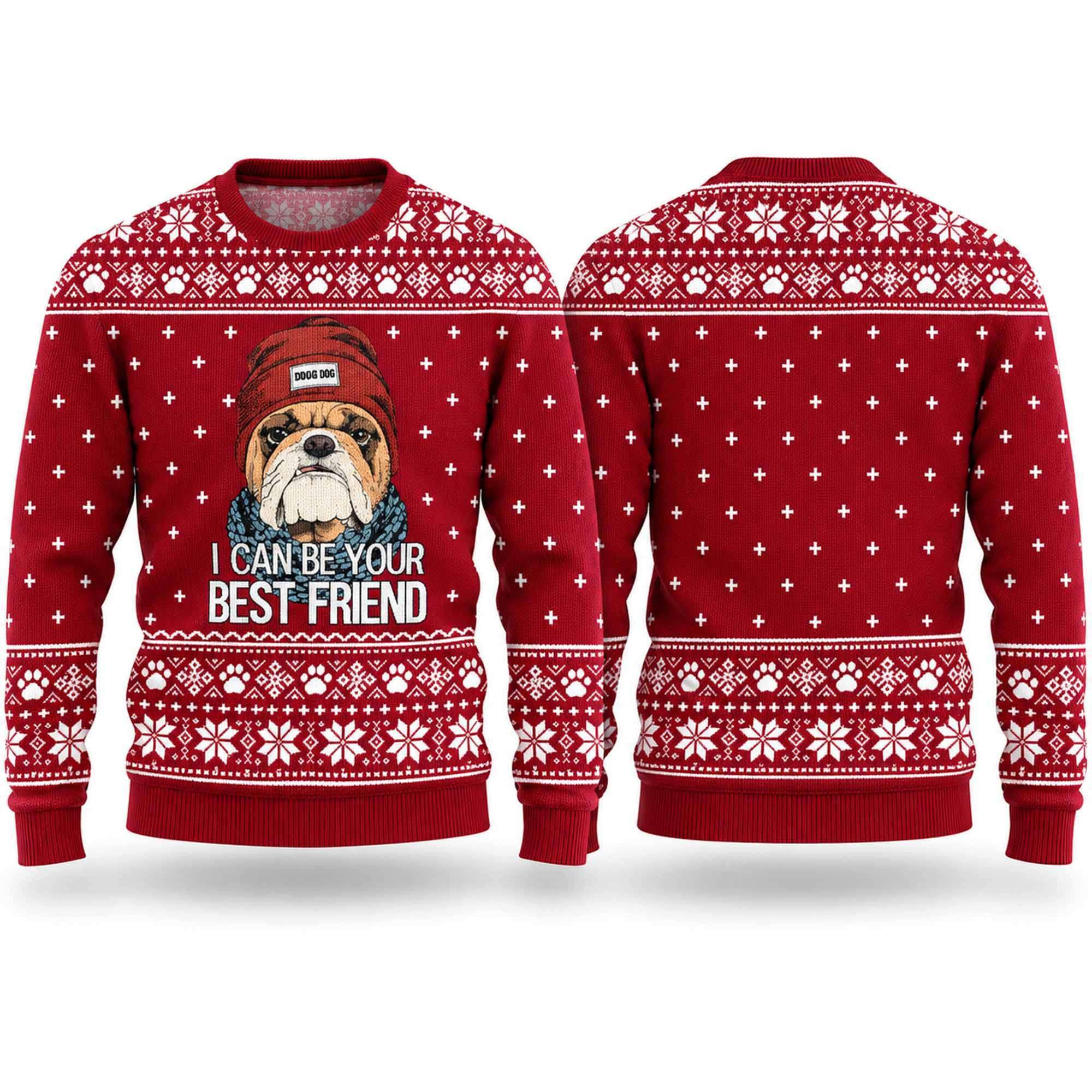 2026 I Can Be Your Best Friend Cool Bulldog Ugly Christmas Sweater Xmas Gift For Dog Lovers 1 - Unicasport 2026 I Can Be Your Best Friend Cool Bulldog Ugly Christmas Sweater Xmas Gift For Dog Lovers