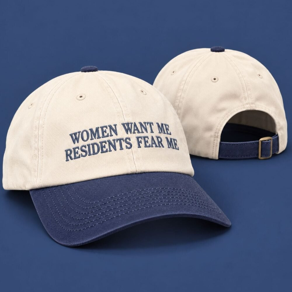 Women Want Me Residents Fear Me Hat Funny Meme Baseball Cap Gift For Friends