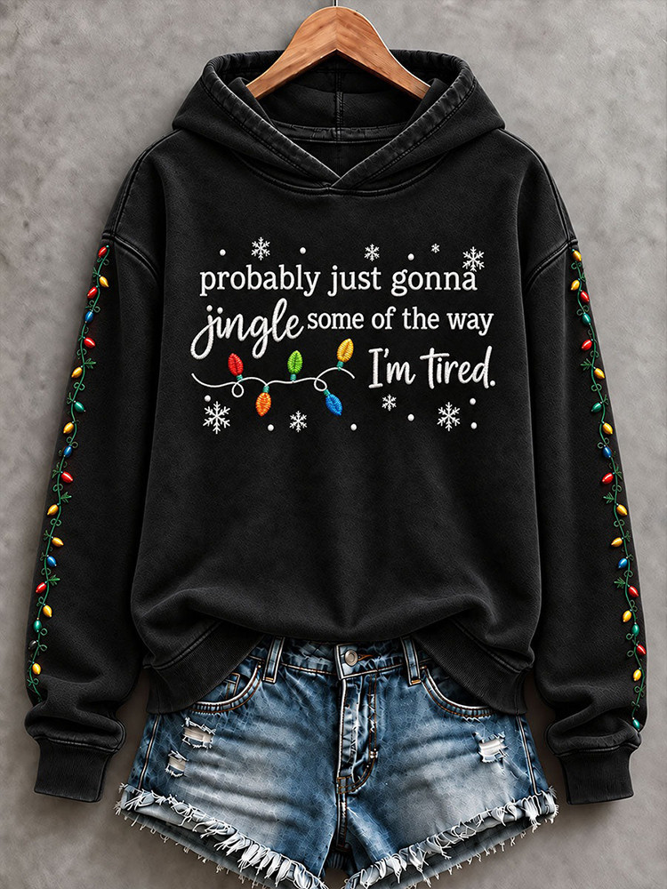 Probably Just Gonna Jingle Some Of The Way I'm Tired Hoodie Funny Christmas Clothing Gift