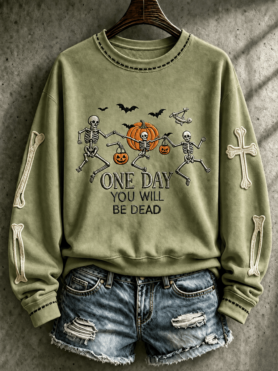 One Day You Will Be Dead Sweatshirt Vintage Gothic Skeleton Apparel Gifts For A Horror Lover 1 - Unicasport One Day You Will Be Dead Sweatshirt Vintage Gothic Skeleton Apparel Gifts For A Horror Lover