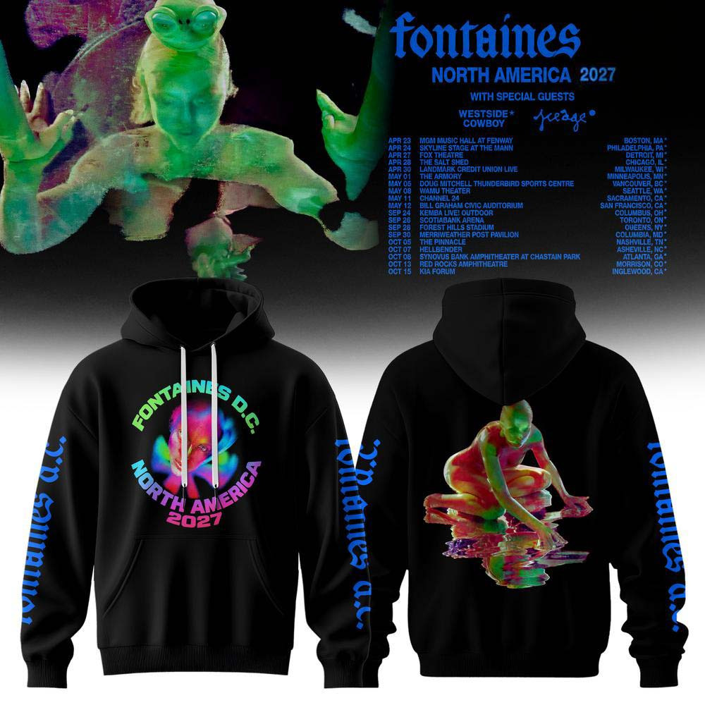 Fontaines DC Merch North America 2027 Tour Hoodie Gift For Pop Punk Fans 1 - Unicasport Fontaines DC Merch North America 2027 Tour Hoodie Gift For Pop Punk Fans