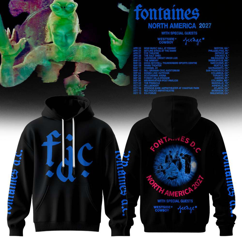 Fontaines DC Merch North America 2027 Tour Hoodie Gift For Pop Punk Lover 1 - Unicasport Fontaines DC Merch North America 2027 Tour Hoodie Gift For Pop Punk Lover