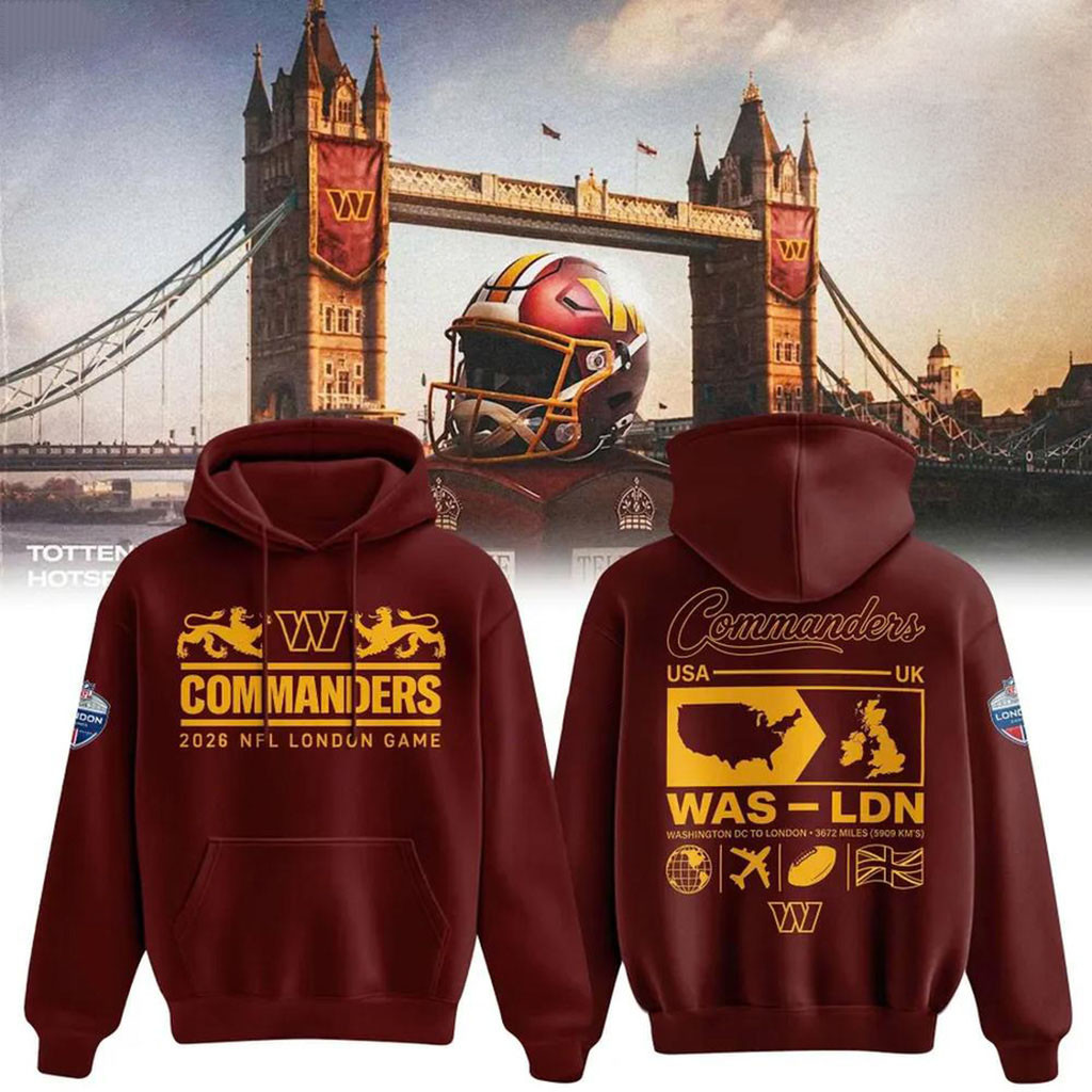 Washington Commanders London Games 2026 Hoodie Commanders Merch Best Gift For Football Lovers 1 - Unicasport Washington Commanders London Games 2026 Hoodie Commanders Merch Best Gift For Football Lovers
