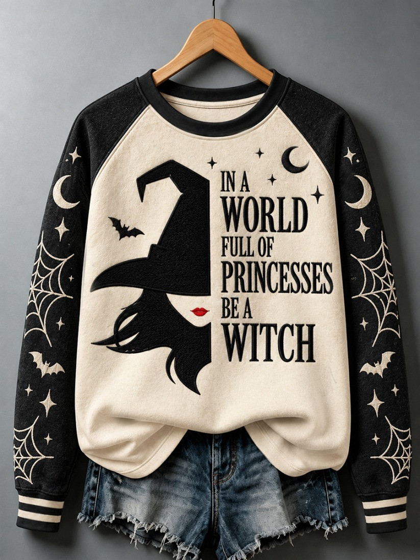 In A World Full Of Princesses Be A Witch Sweatshirt Halloween Gift 1 - Unicasport In A World Full Of Princesses Be A Witch Sweatshirt Halloween Gift