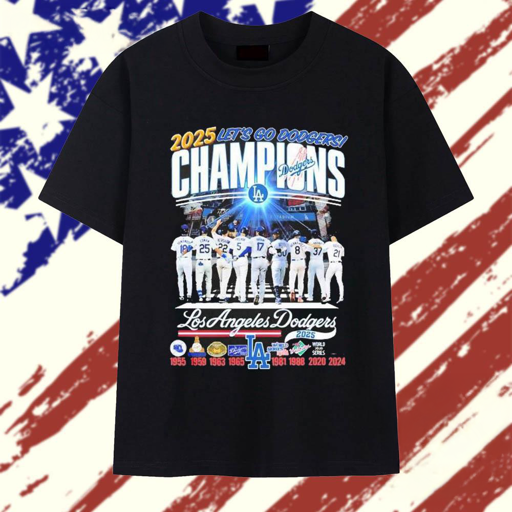 2025 Lets Go Dodgers Champions Los Angeles Dodgers T Shirt