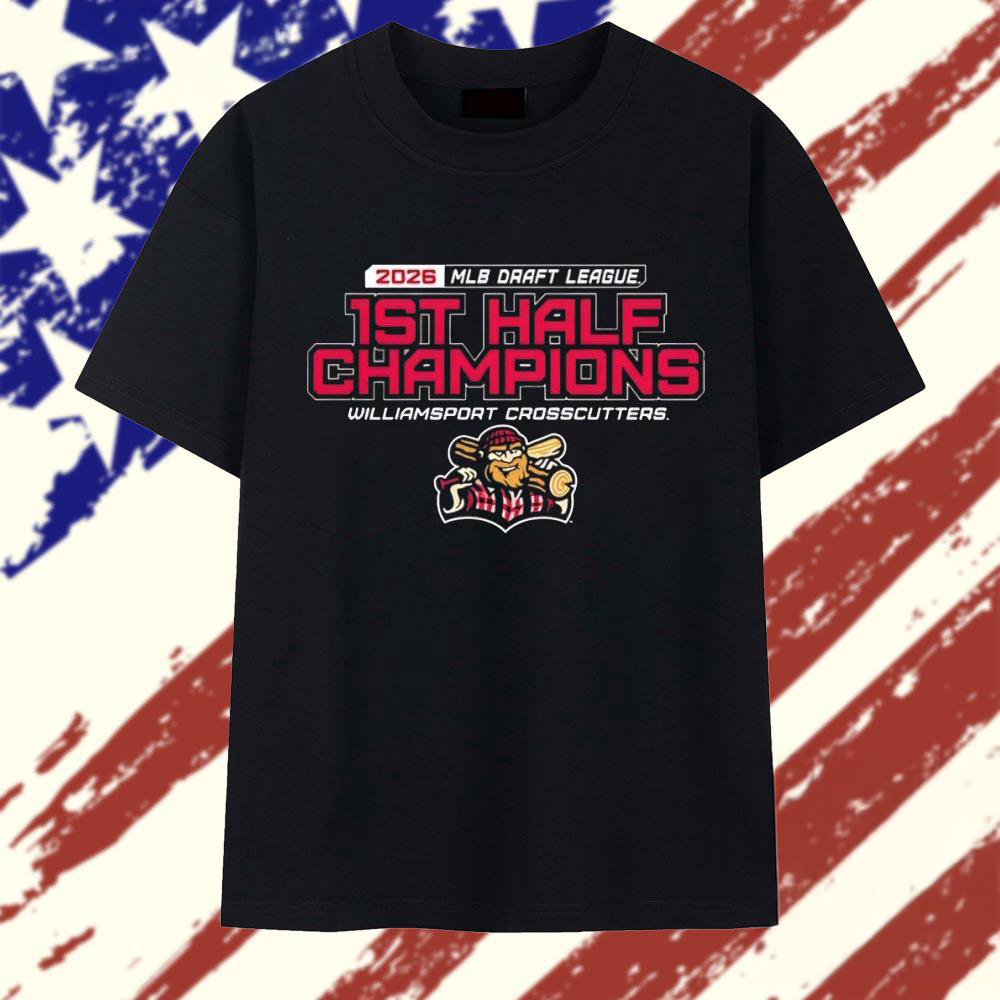 2026 MLB Draft League First Half Champions Williamsport Crosscutters T Shirt