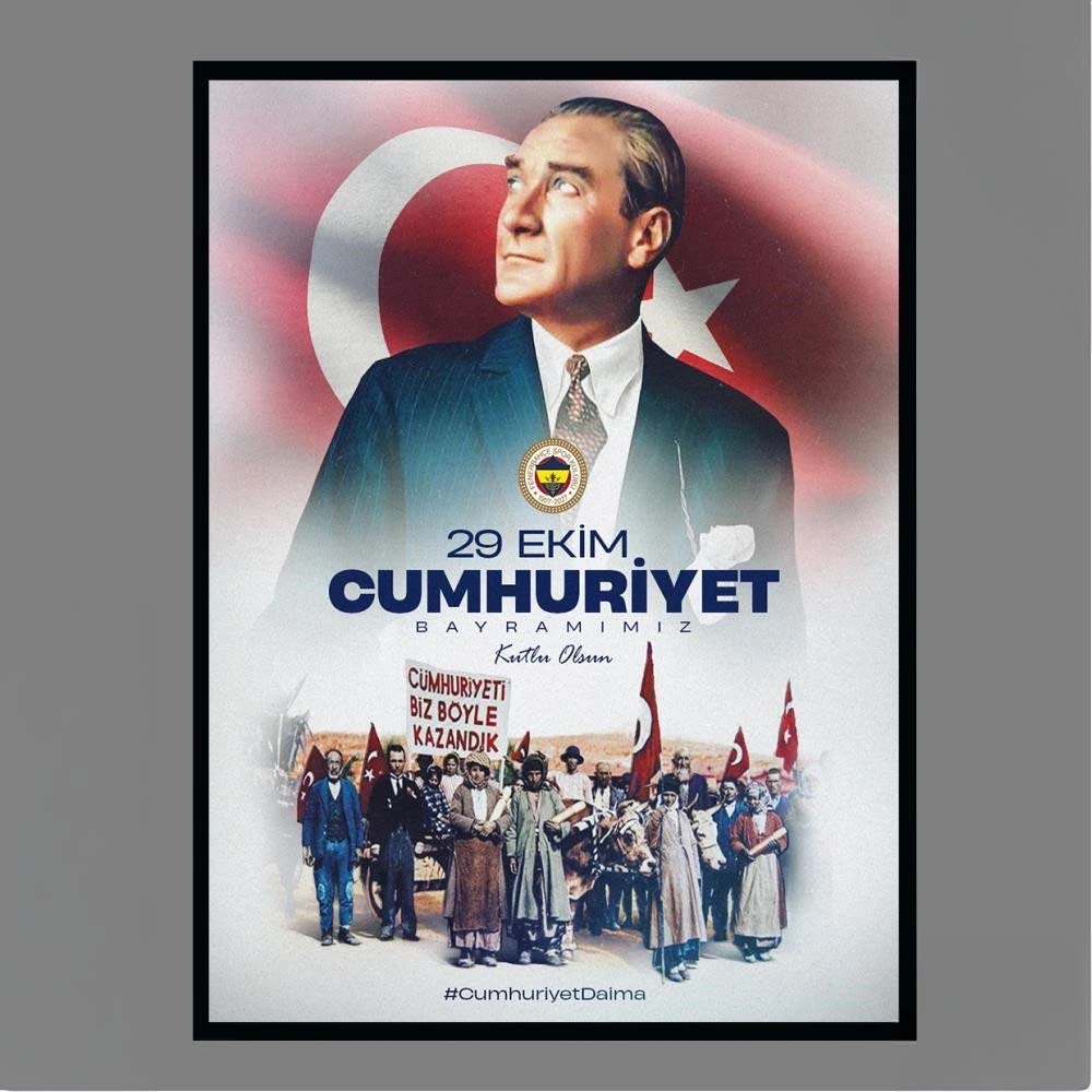 29 Ekim Cumhuriyet Bayrammz Kutlu Olsun Mustafa Kemal Atatürk Fenerbahçe Commemorative Poster