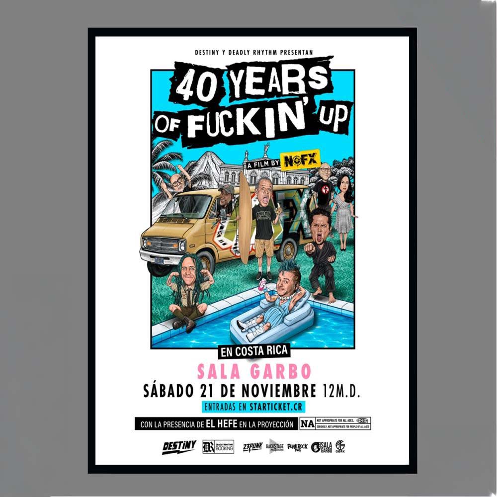 40 Years of Fuckin Up A Film By NOFX En Costa Rica Sala Garbo Sábado 21 De Noviembre Poster