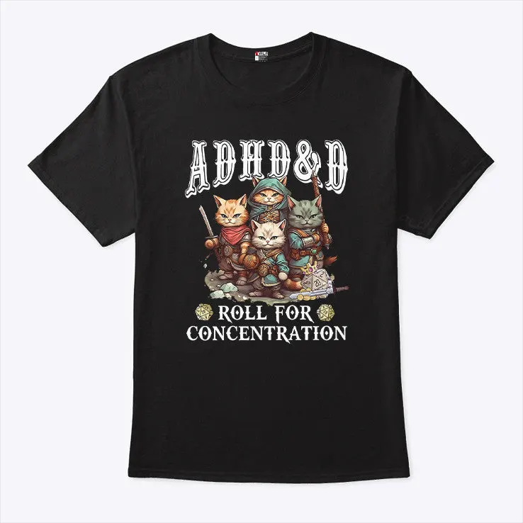 ADHDD Roll For Concentration TShirt Funny Cat Tee Gifts For Friends