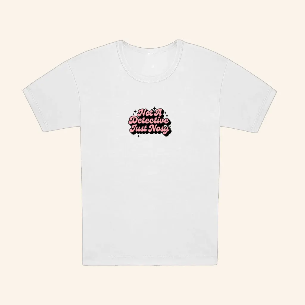 Annie Elise Merch Not A Detective Just Nosy TShirt Gifts For Her