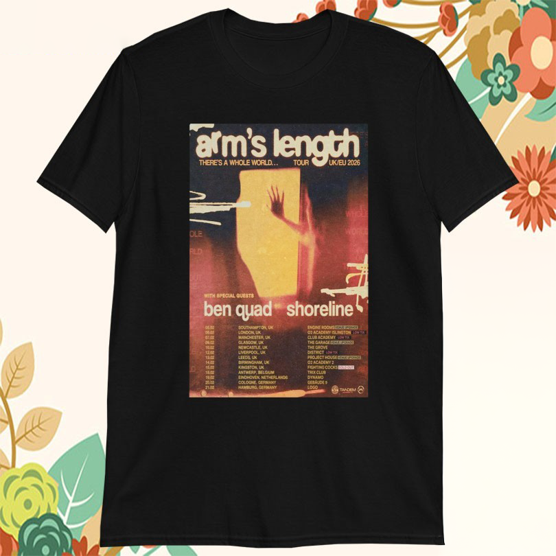 Arms Length Theres A Whole World Tour UK EU 2026 TShirt