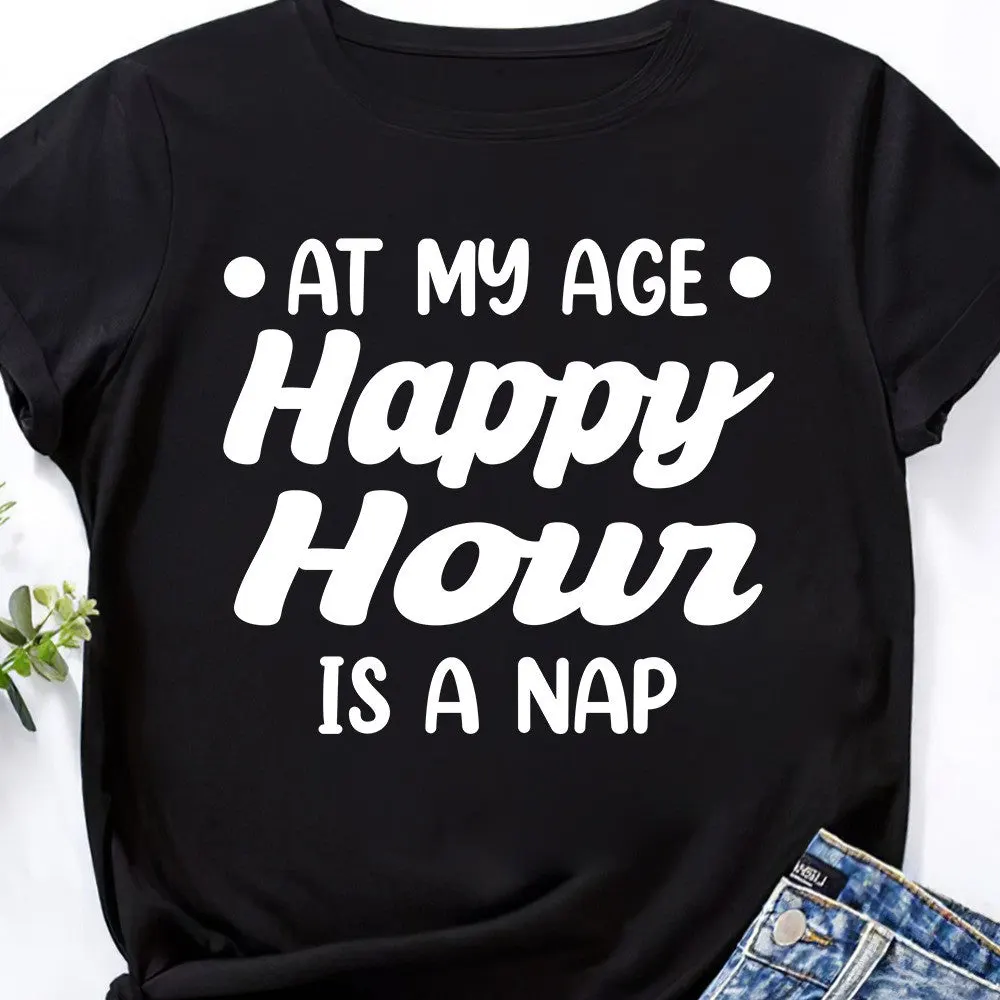 At My Age Happy Hour Is A Nap Shirt Funny Saying TShirt Gifts For Teens