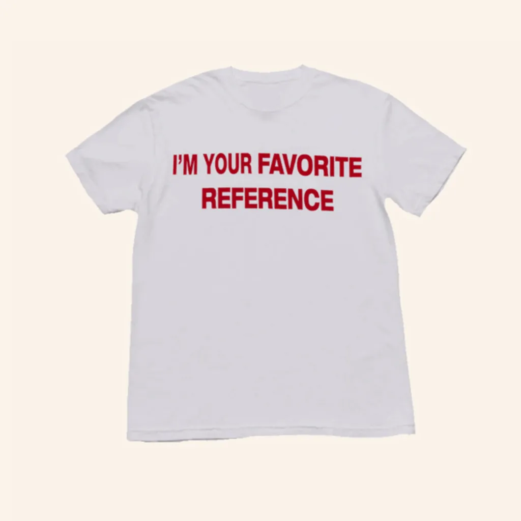 Charli Xcx Merch IÃÂÂ½m Your Favourite Reference TShirt Gift Ideas For Music Lovers