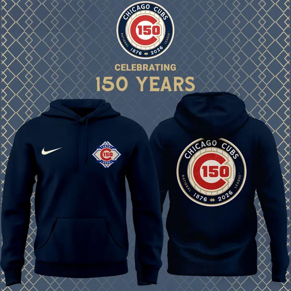 Chicago Cubs 150th Anniversary Limited Fan Hoodie Collection