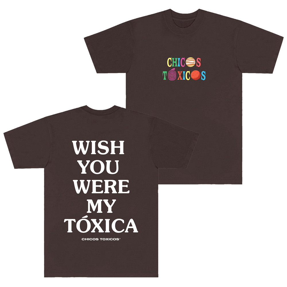 Chicos Toxicos Merch Wish You Were My Toxica TShirt Fathers Day Presents For Dad