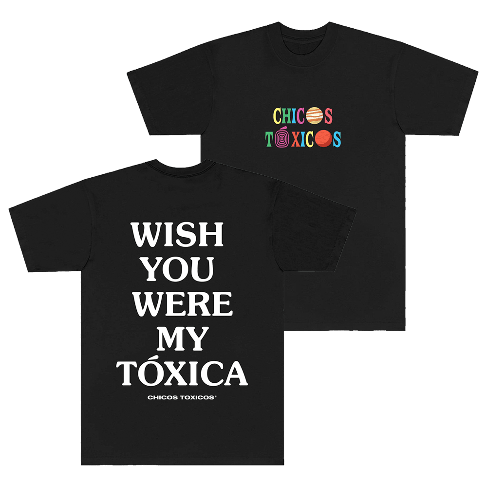 Chicos Toxicos Merch Wish You Were My Toxica TShirt Mothers Day Presents For Wife