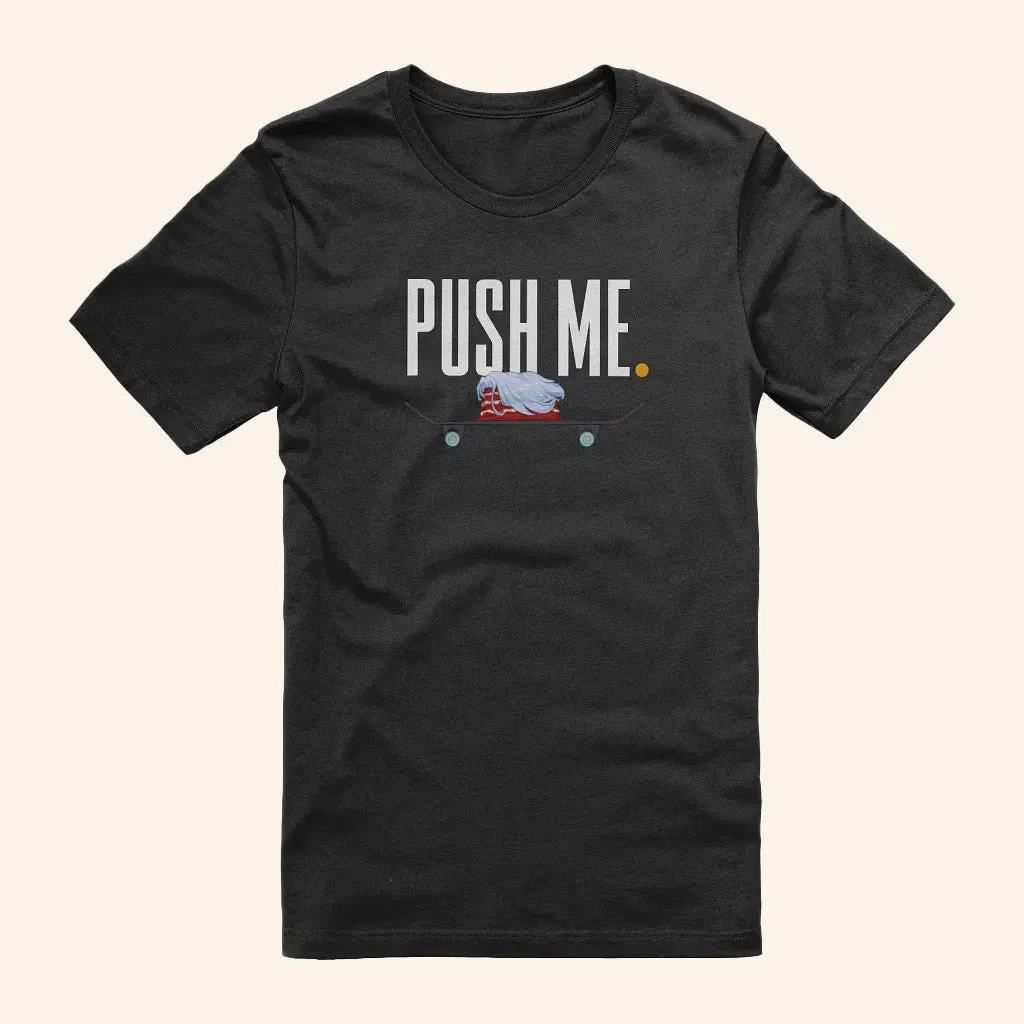 Danny Motta Merch Push Me TShirt Best Gifts For Dudes