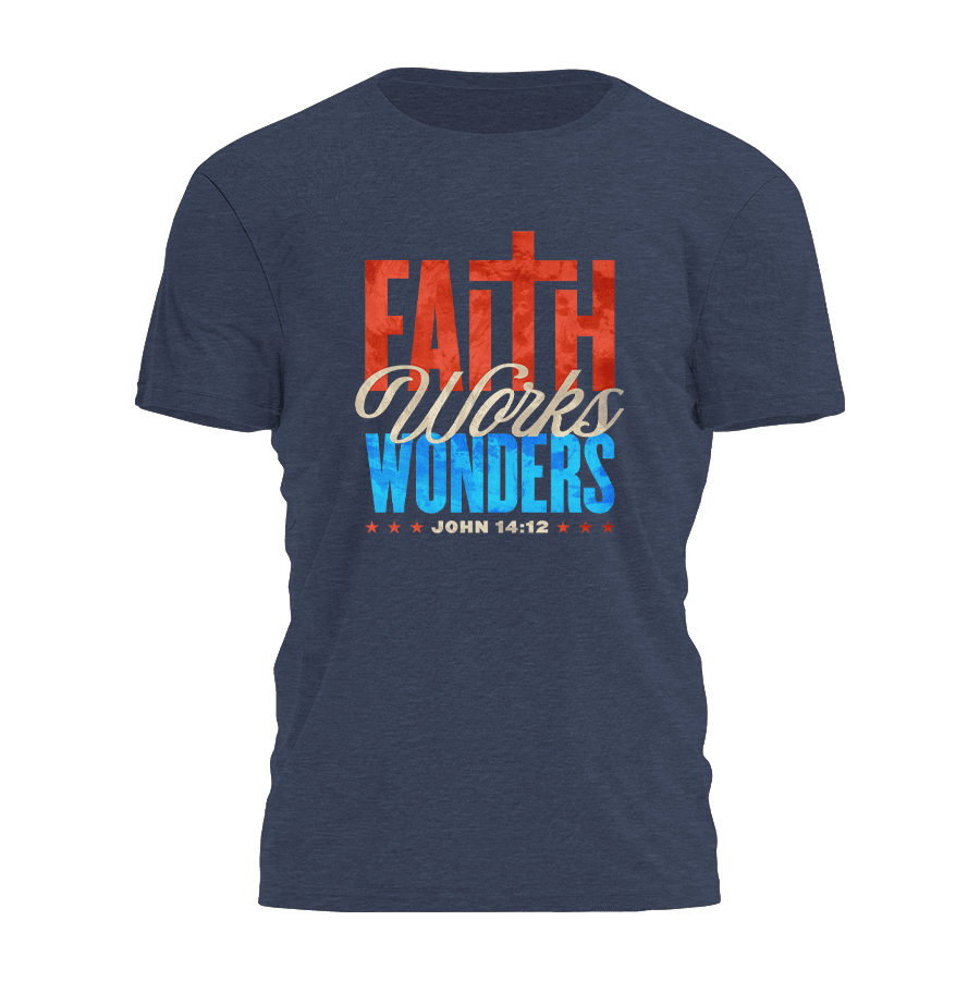 Faith Works Wonders John 1412 TShirt Cool Christian Shirts Gifts For Father