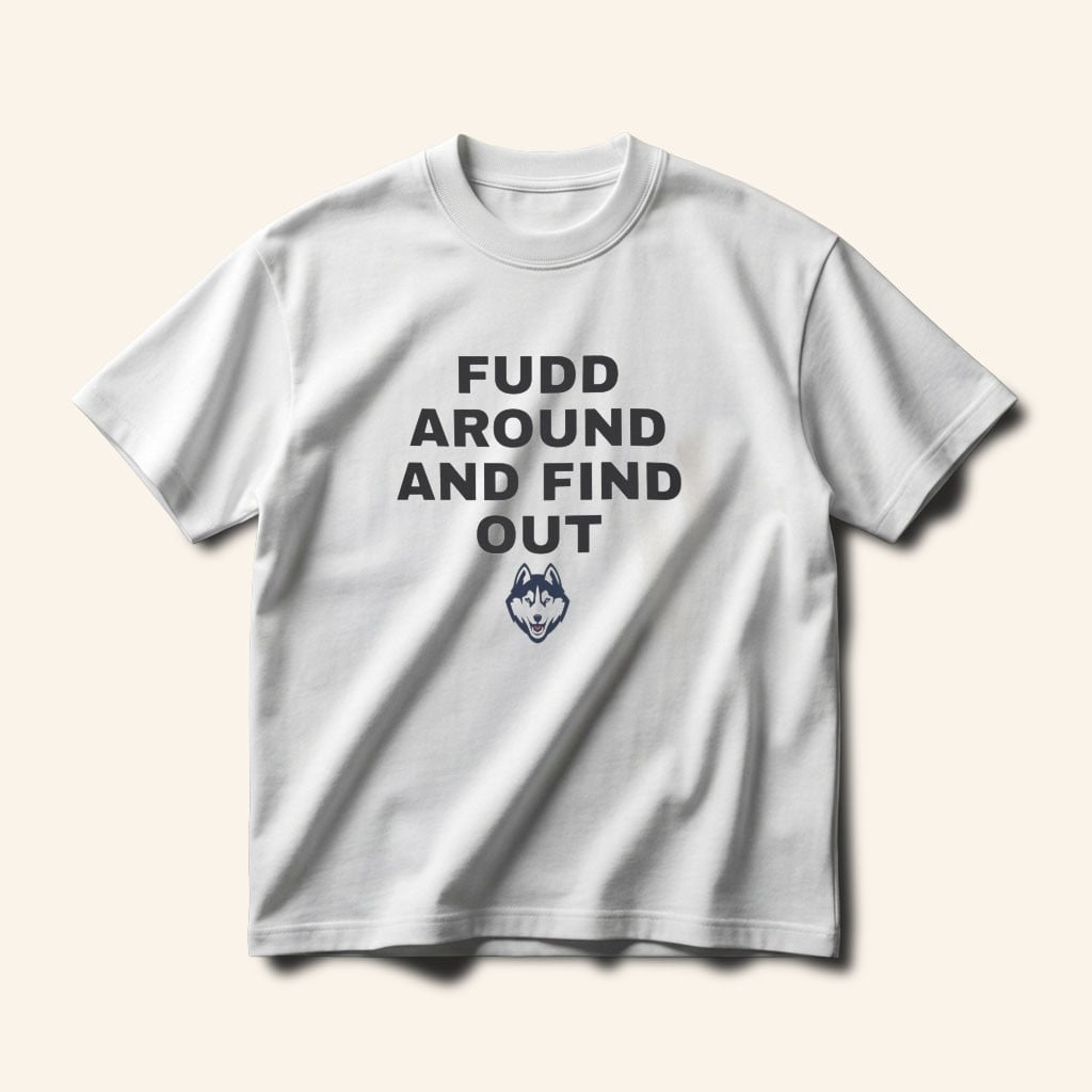 Fudd Around And Find Out Shirt Game Day TShirt Best Gifts For Football Fans