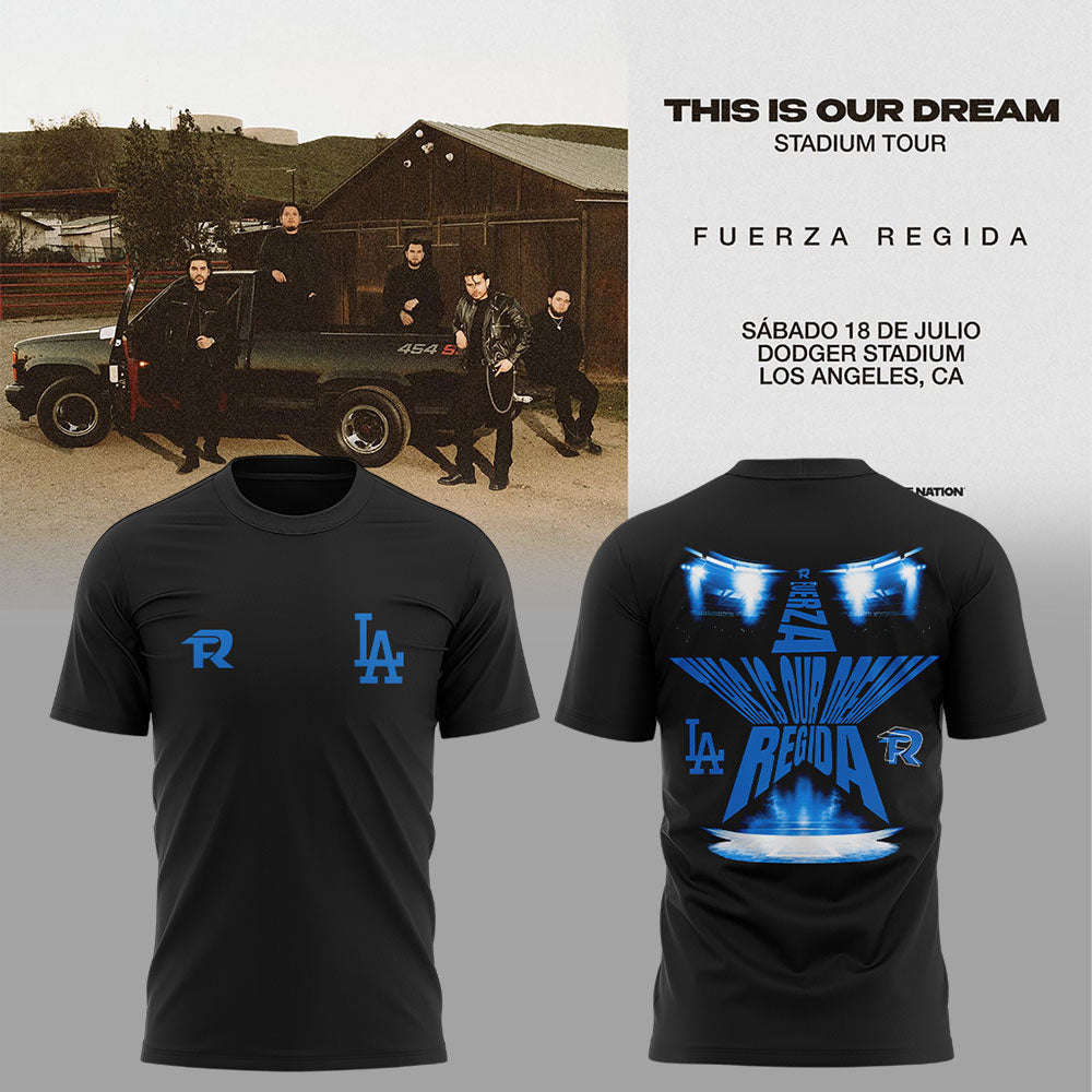 Fuerza Regida This Is Our Dream Concert 2026 Dodger Stadium Los Angeles T Shirt