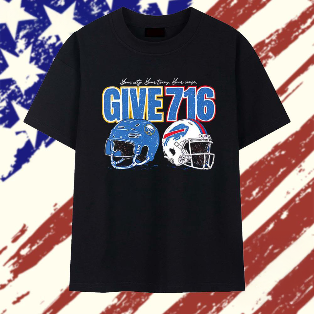 Give 716 Buffalo Sabres and Buffalo Bills Your City Your Teams Your Cause T Shirt