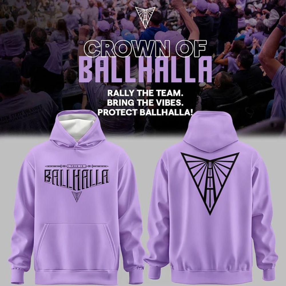 Golden State Valkyries This Is Ballhalla Limited Edition Hoodie