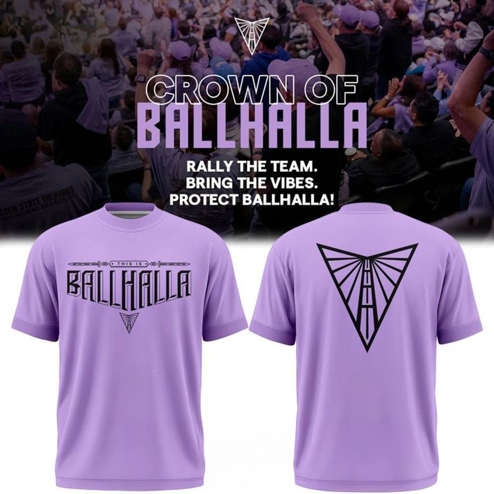Golden State Valkyries This Is Ballhalla Limited Edition Shirt