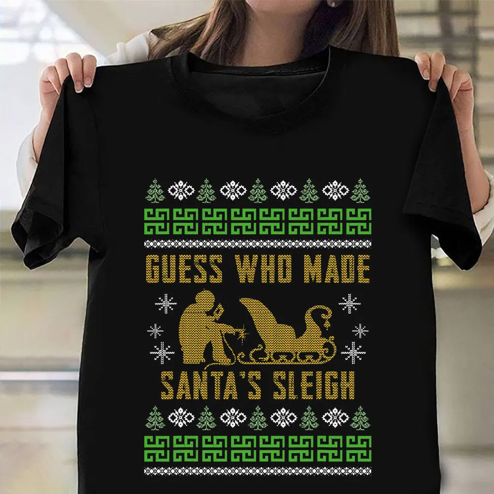 Guss Who Made Santas Sleigh Ugly Christmas Sweater Welder TShirt Xmas Gifts For Him