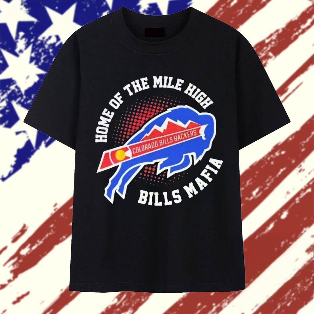 Home Of The Mile High Bills Mafia T Shirt