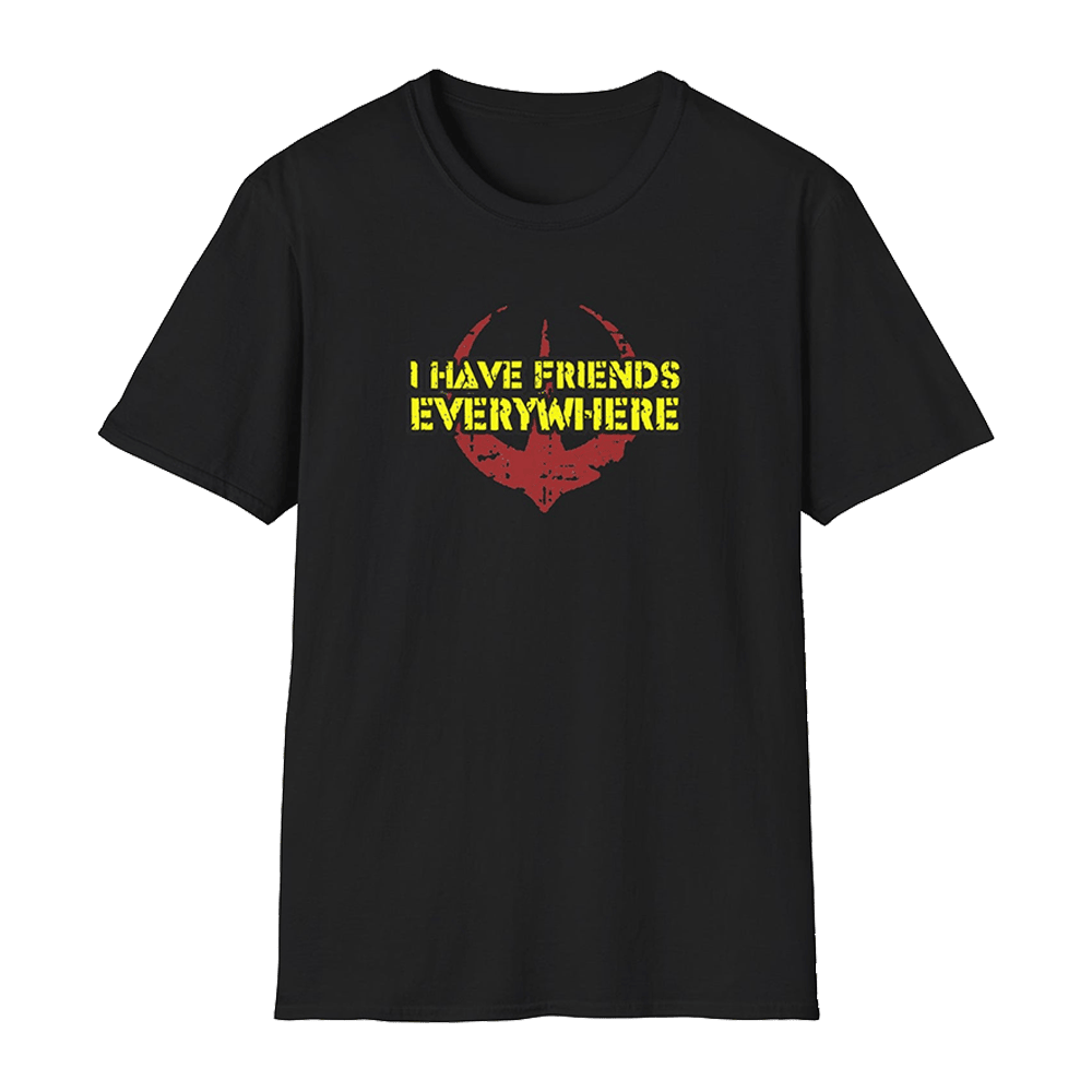 I Have Friends Everywhere Shirt First Fathers Day Gift