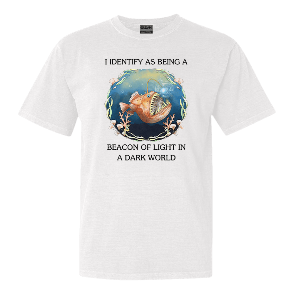 I Identify As Being A Beacon Of Light In A Dark World Shirt Funny Tee