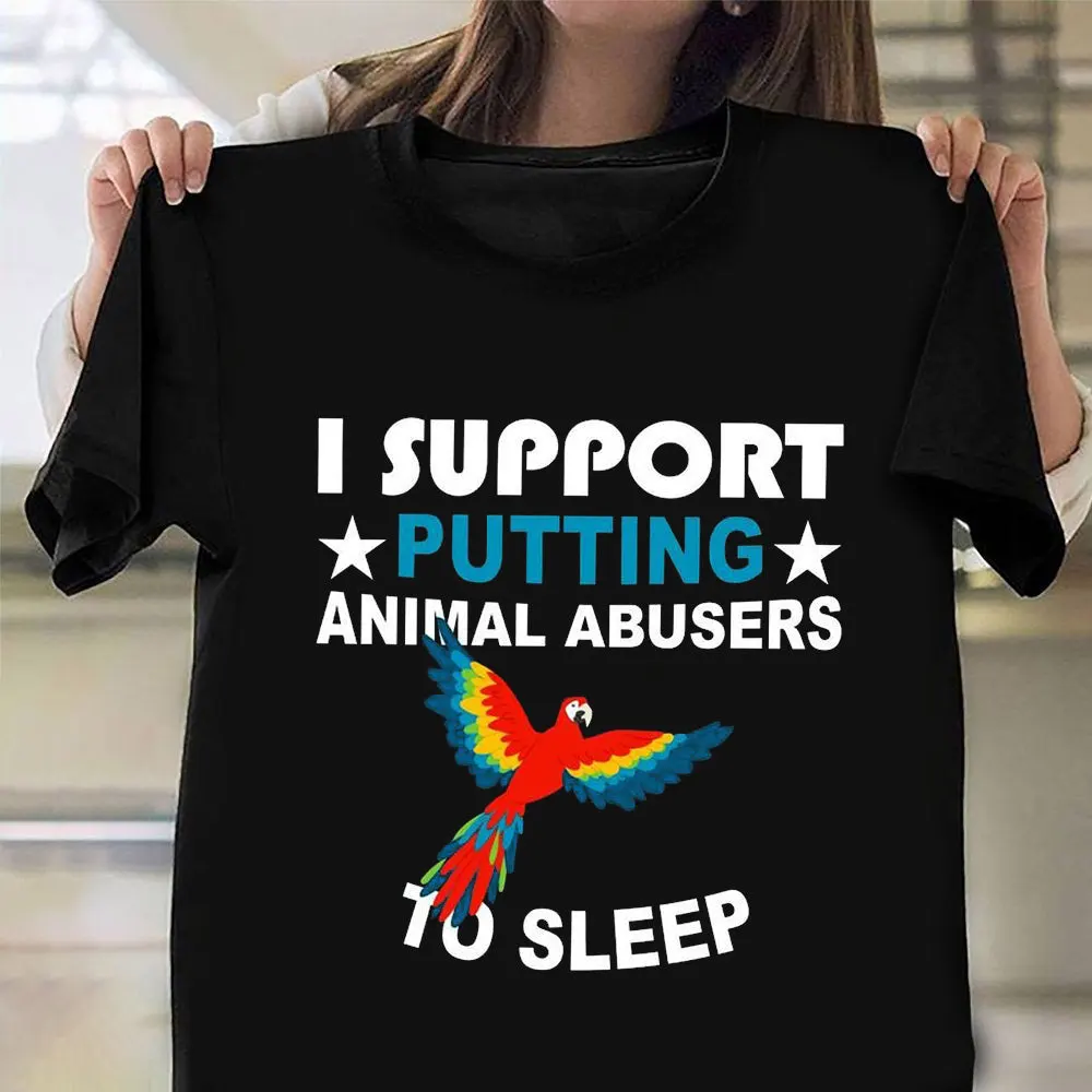 I Support Putting Animal Abusers To Sleep Shirt Protect Animals Design TShirt Gifts Ideas