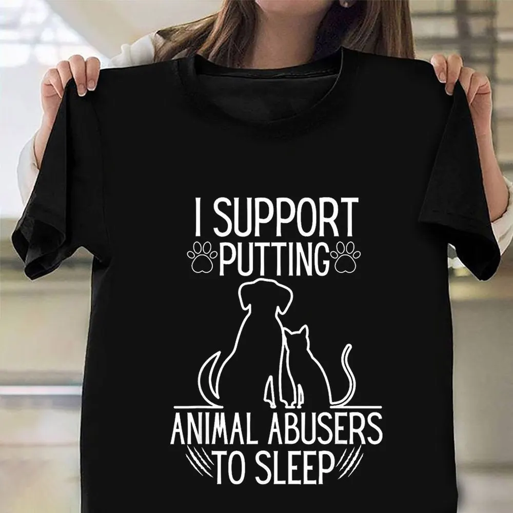 I Support Putting Animal Abusers To Sleep Shirt Protect Dog Design TShirt Gifts For Adults