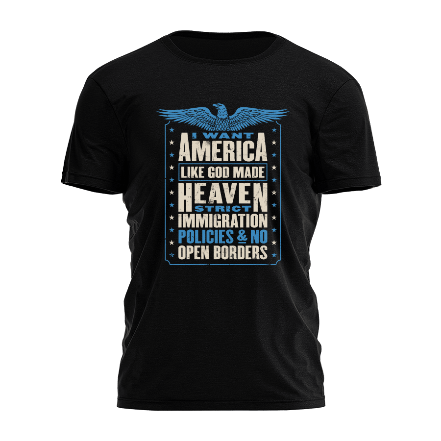 I Want America Like God Made Heaven Shirt Patriotic TShirt Gifts For Papa