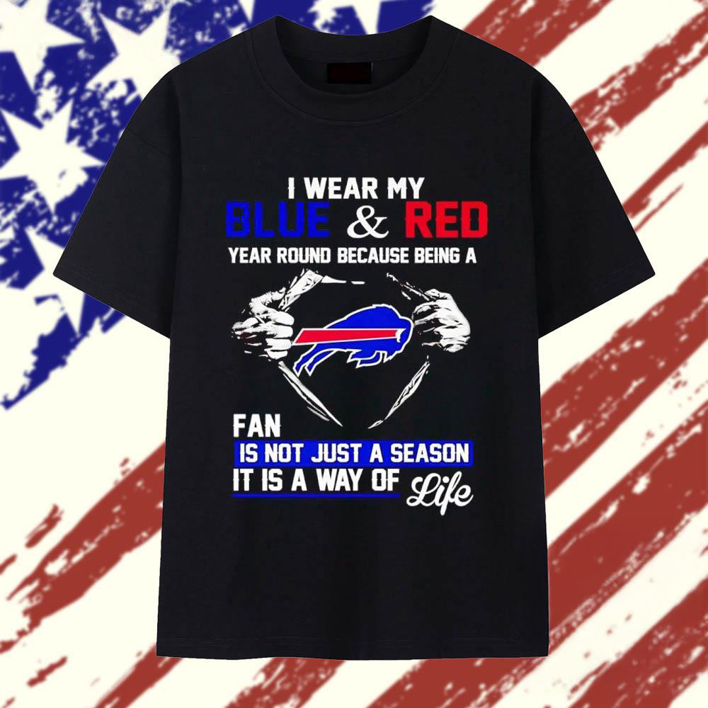 I Wear My Blue and Red Year Round Because Being a Bills Fan T Shirt