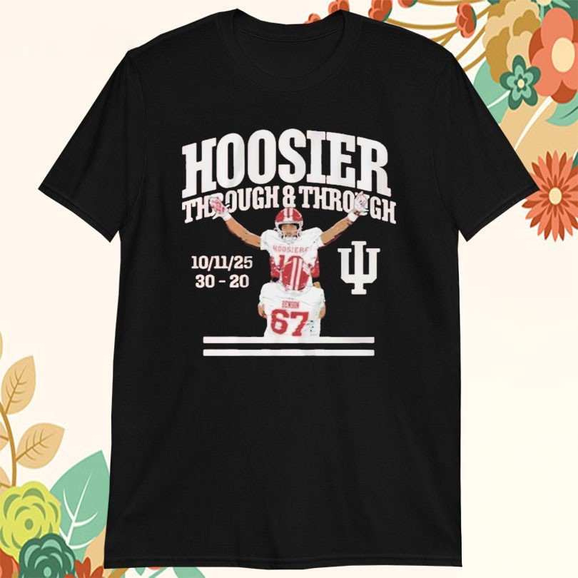 Indiana Hoosiers Through And Through 2025 TShirts
