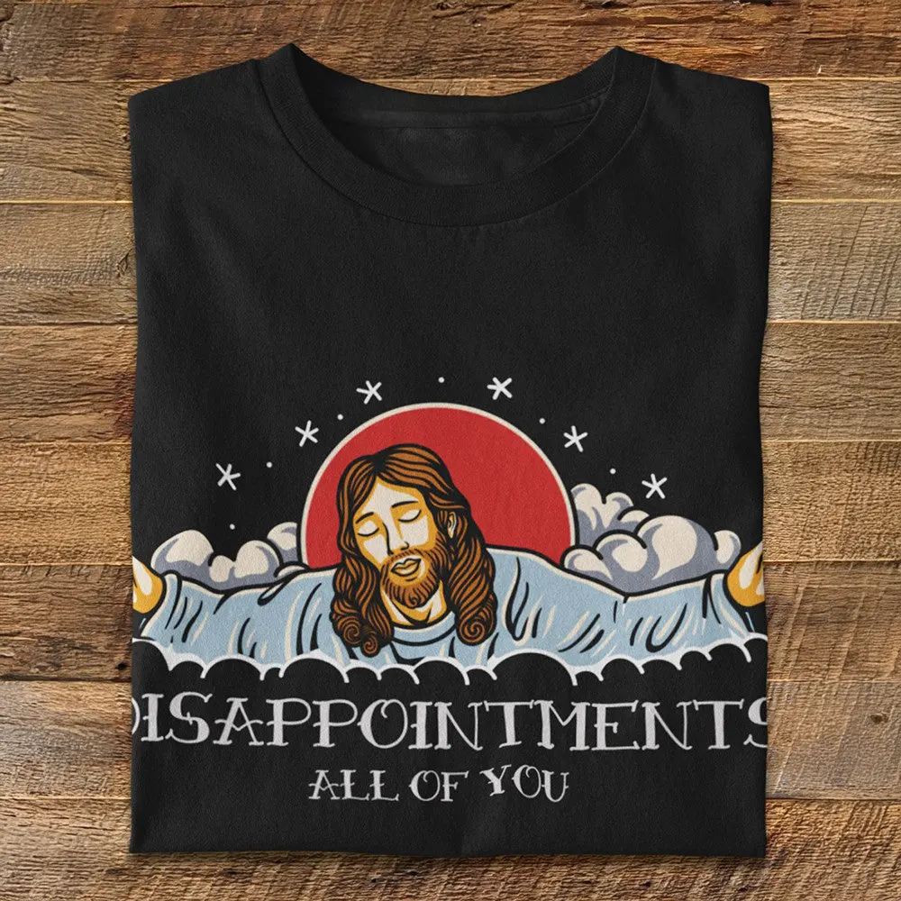 Jesus Disappointments All Of You Shirt Funny Christian TShirt Gifts For Him Her