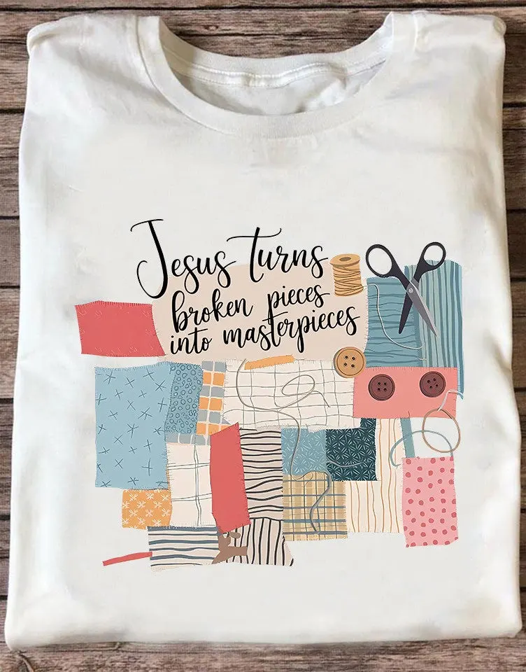 Jesus Turns Broken Pieces Into Masterpieces Shirt Sew Christian TShirt Gifts For Sewers
