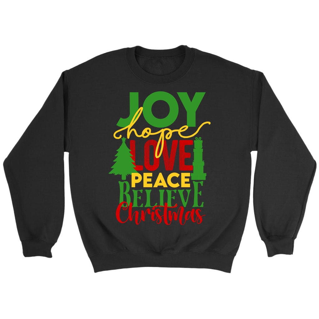 Joy Hope Love Peace Believe Christmas Sweatshirt, Christian Holiday Graphic