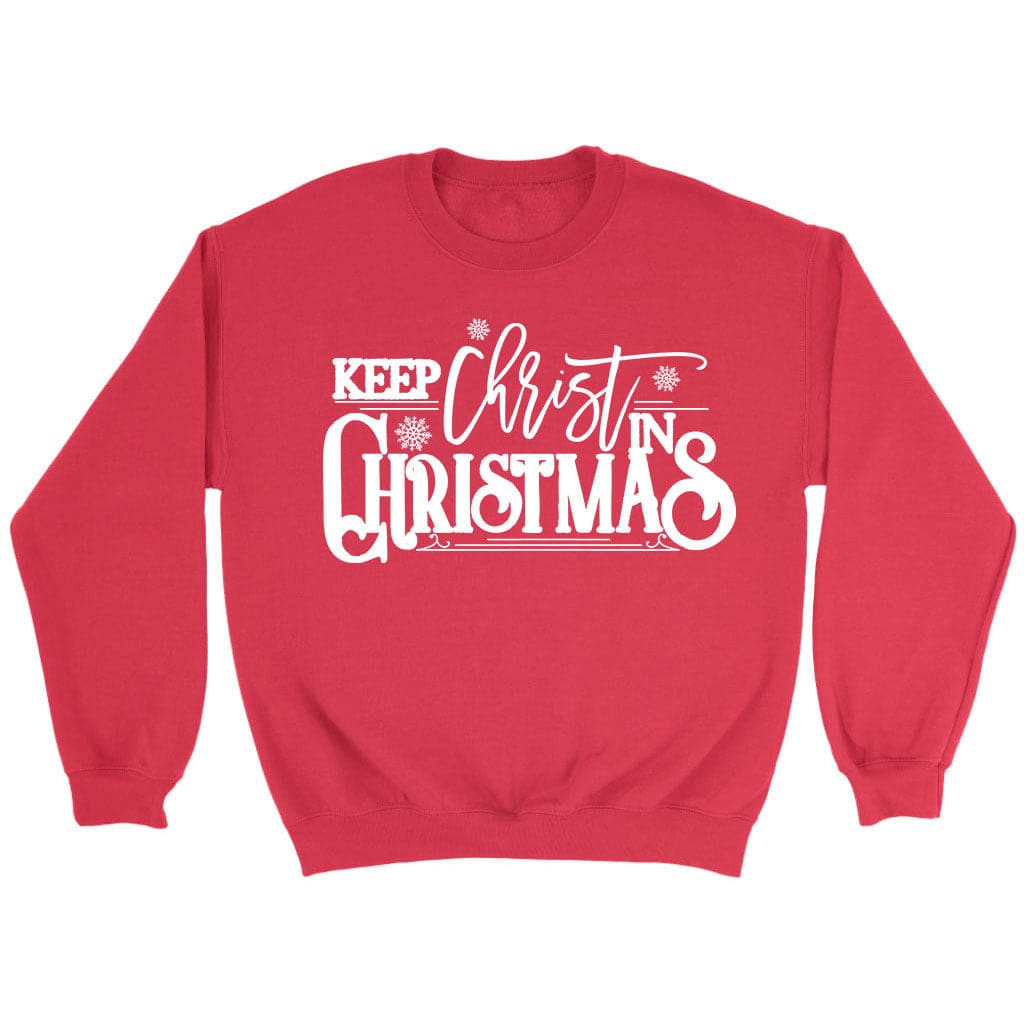 Keep Christ In Christmas Sweatshirt, Traditional Holiday Message