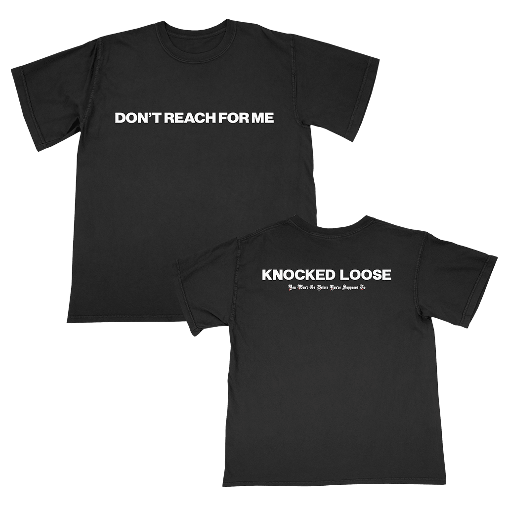 Knocked Loose Merch Knocked Loose Dont Reach For Me Black TShirt MothersDay Gifts 2025