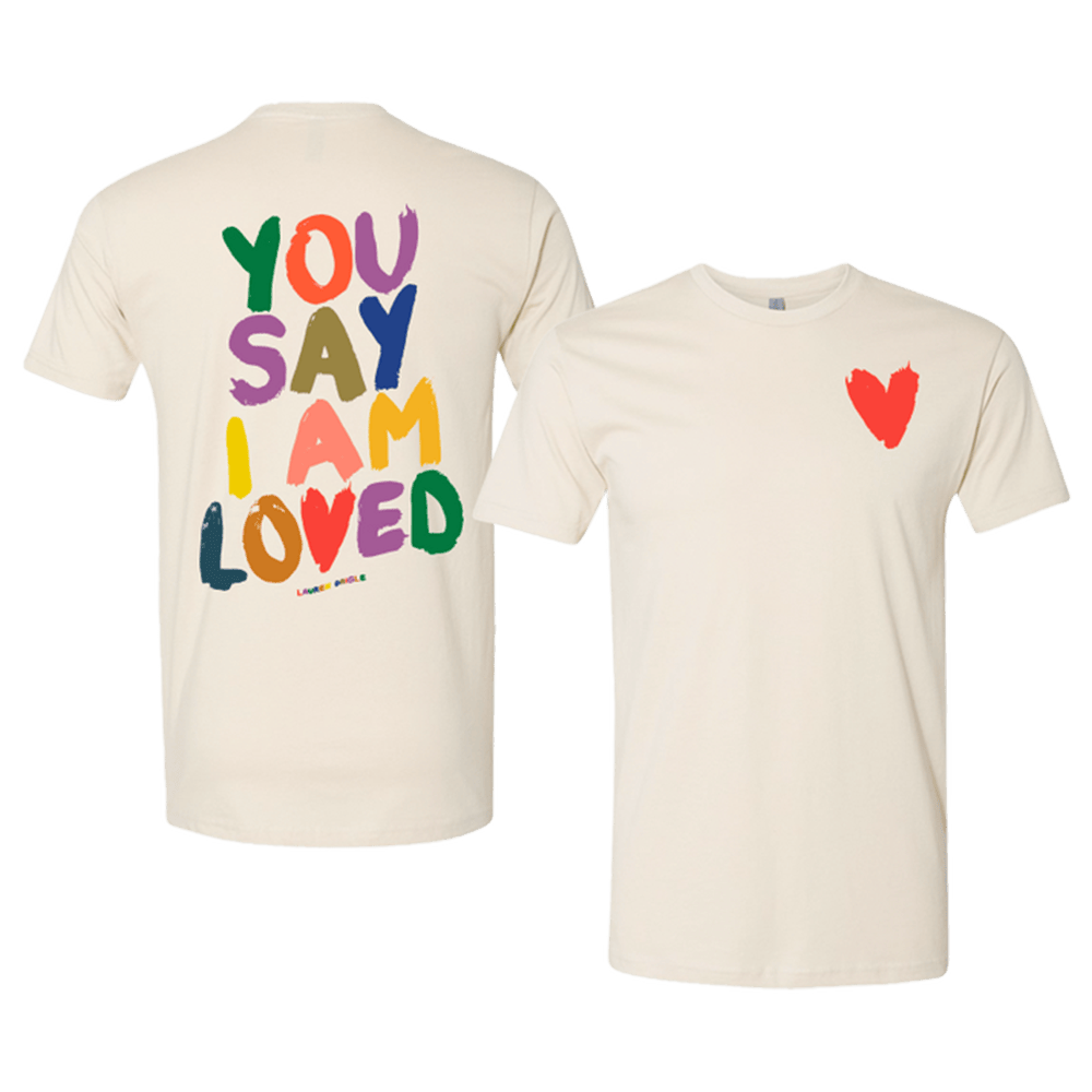 Lauren Daigle Merch You Say I Am Loved TShirt Good Mothers Day Gifts For Music Fans