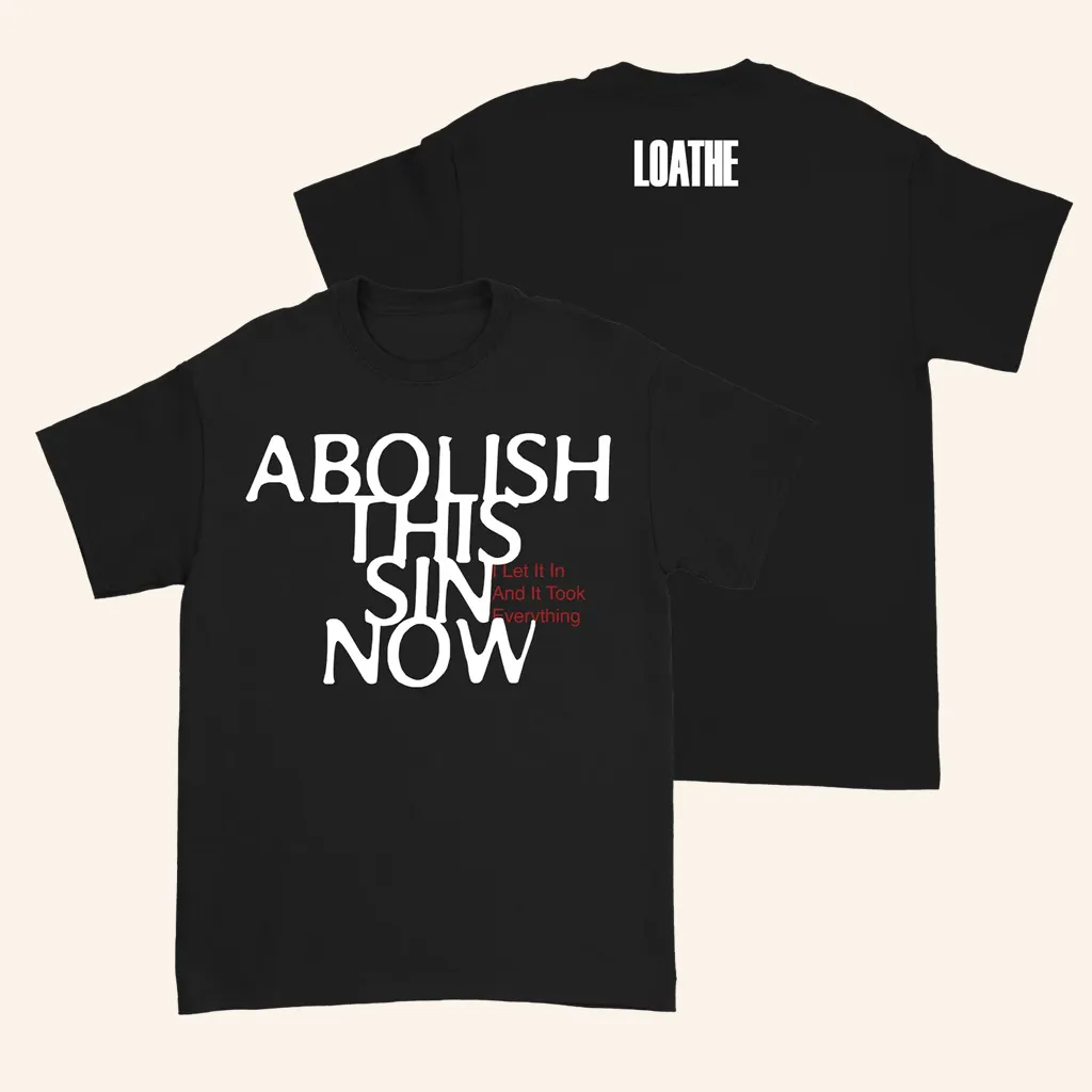 Loathe Merch Abolish This Sin Now TShirt Loathe Shirt Xmas Gifts For Him